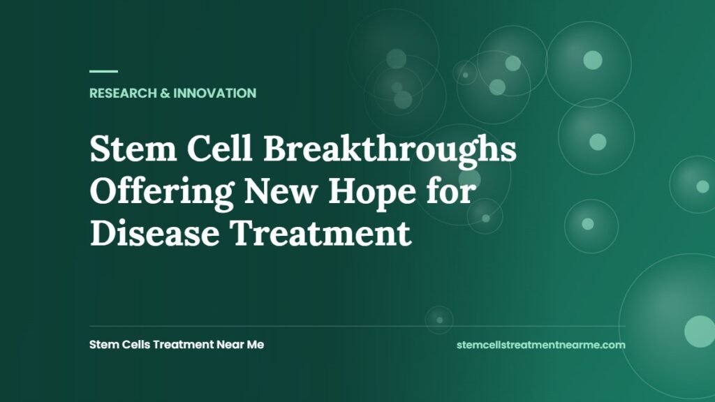 Stem Cell Breakthroughs Offering New Hope for Disease Treatment
