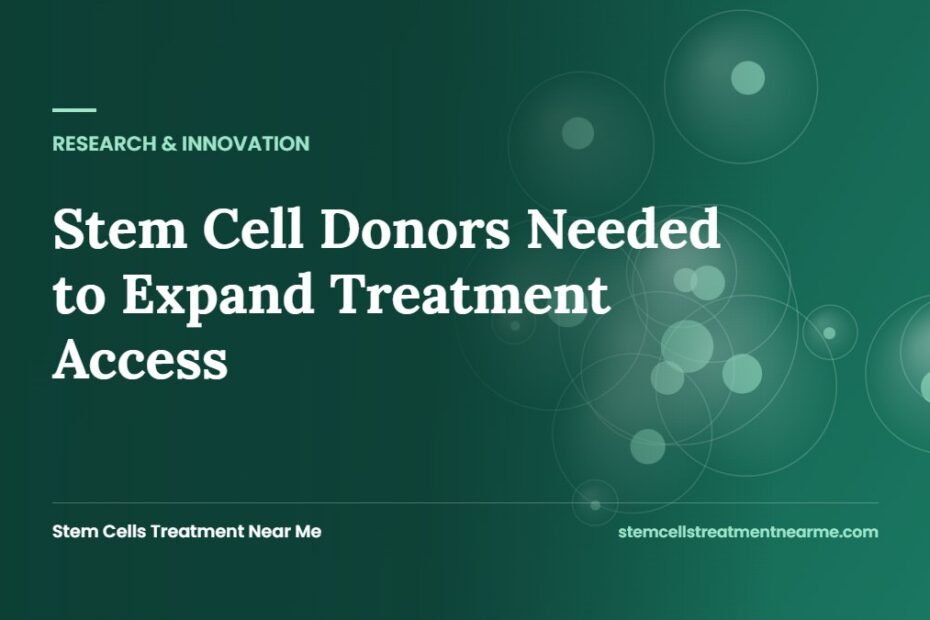 Stem Cell Donors Needed to Expand Treatment Access