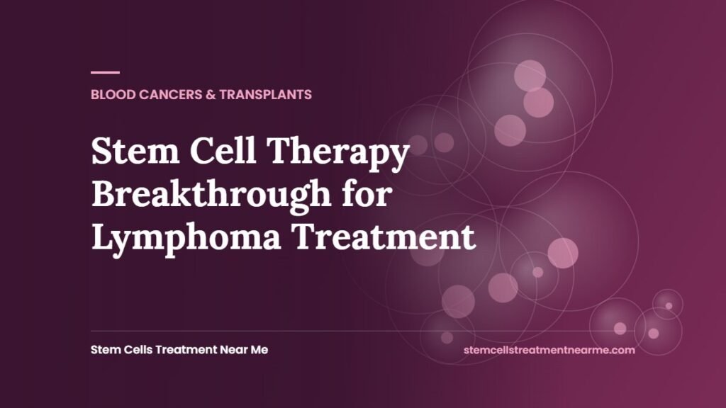 Stem Cell Therapy Breakthrough for Lymphoma Treatment