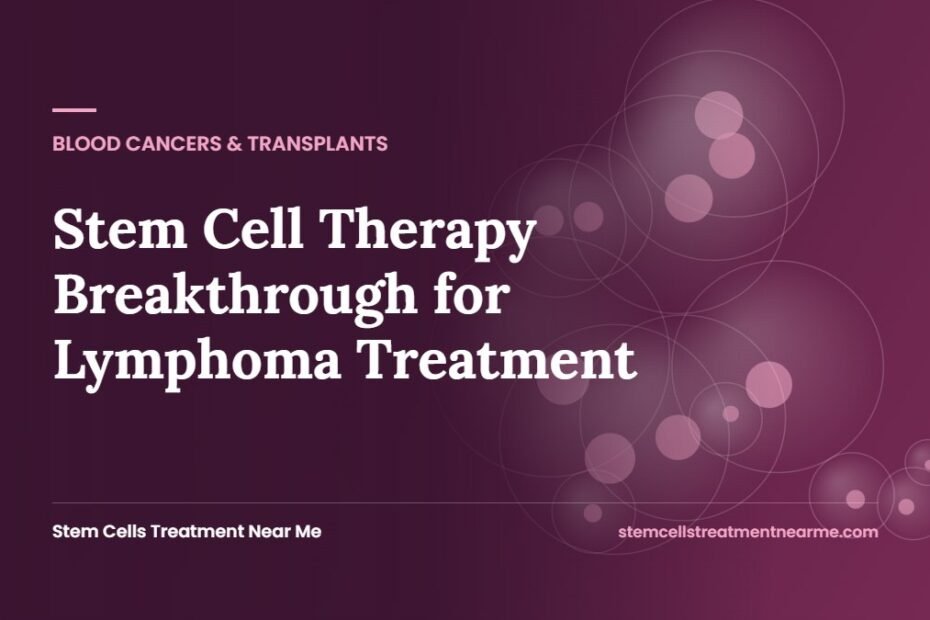 Stem Cell Therapy Breakthrough for Lymphoma Treatment