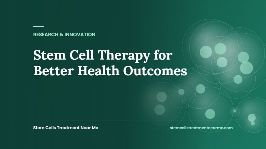Stem Cell Therapy for Better Health Outcomes
