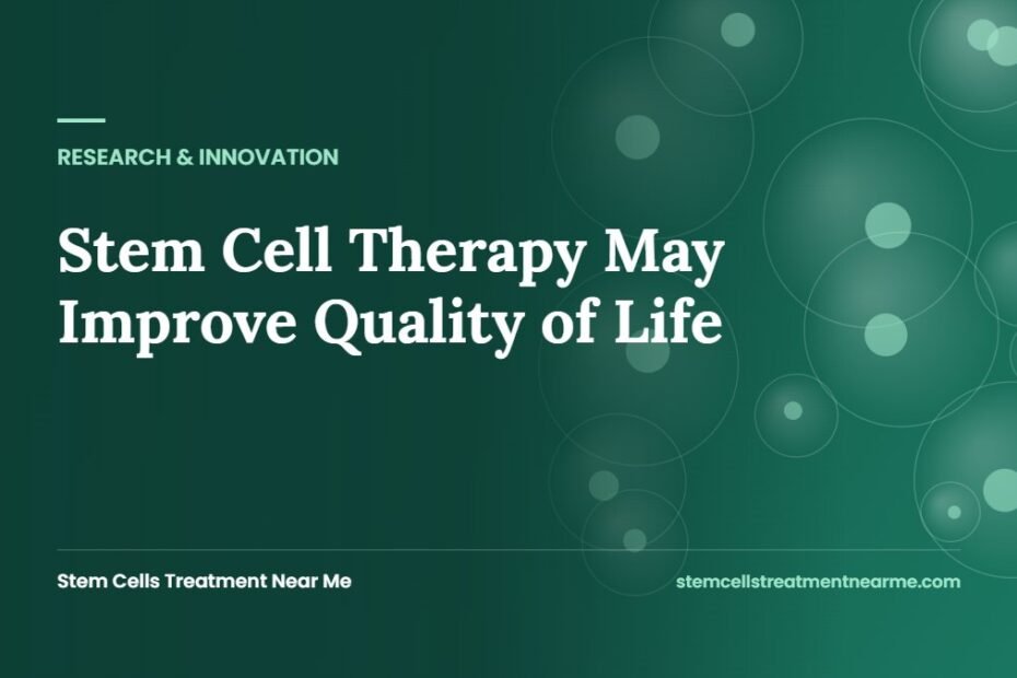 Stem Cell Therapy May Improve Quality of Life