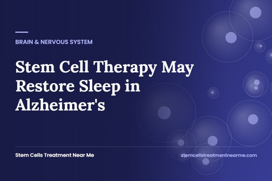 Stem Cell Therapy May Restore Sleep in Alzheimer's