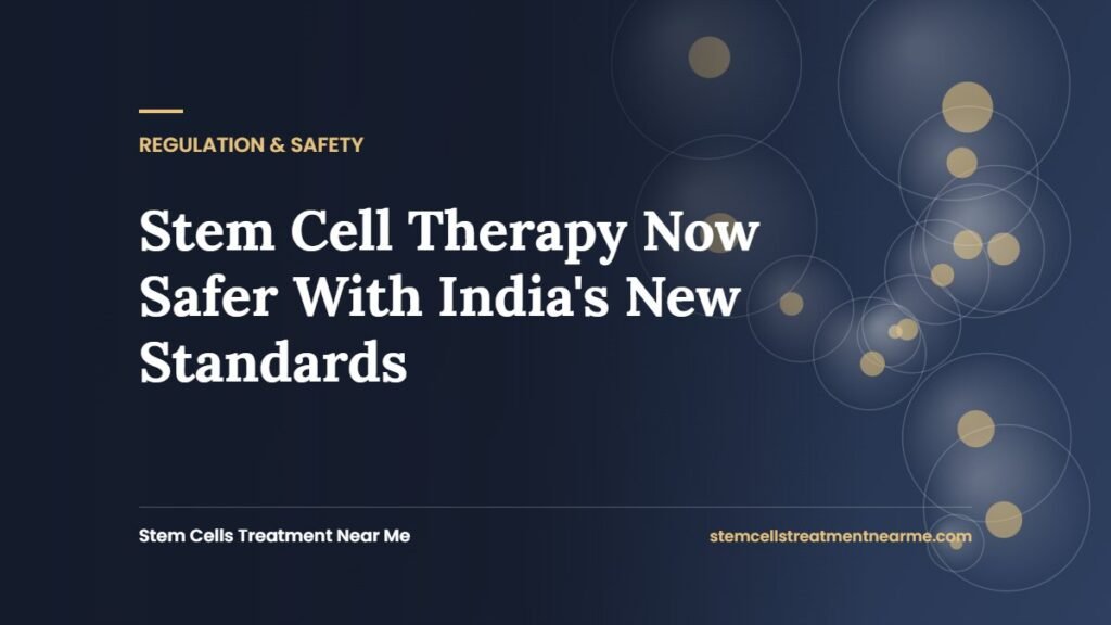 Stem Cell Therapy Now Safer With India's New Standards