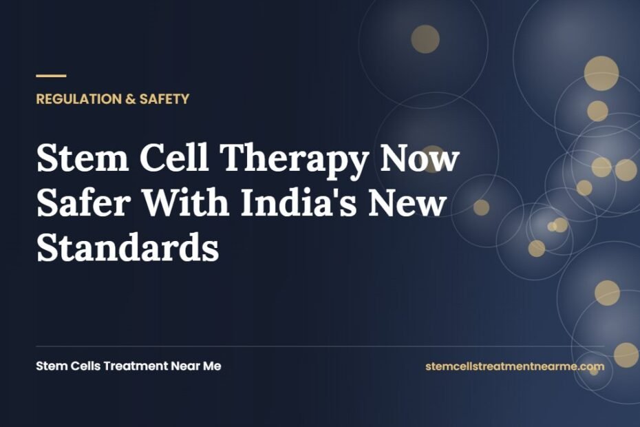 Stem Cell Therapy Now Safer With India's New Standards