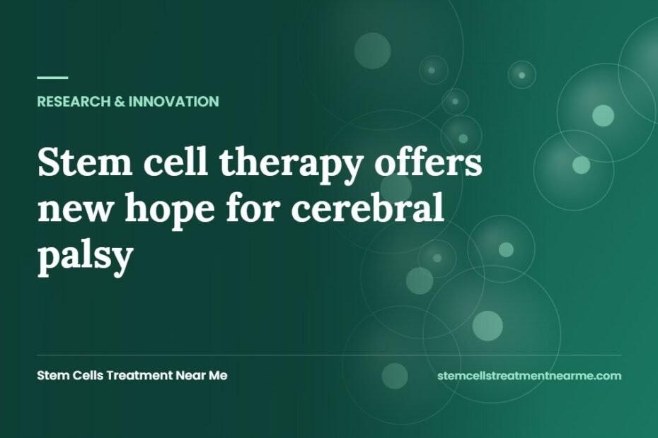 Stem cell therapy offers new hope for cerebral palsy