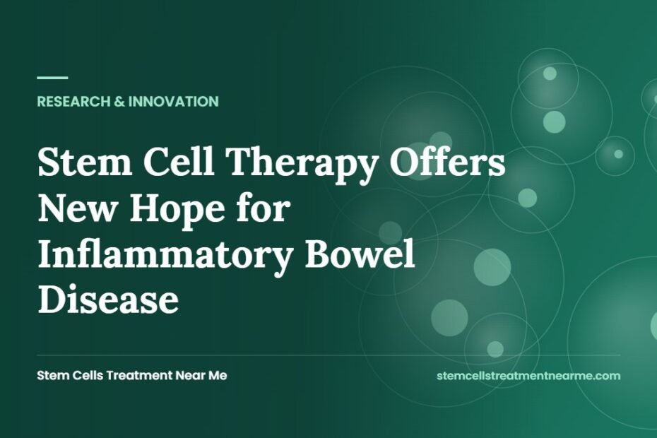 Stem Cell Therapy Offers New Hope for Inflammatory Bowel Disease