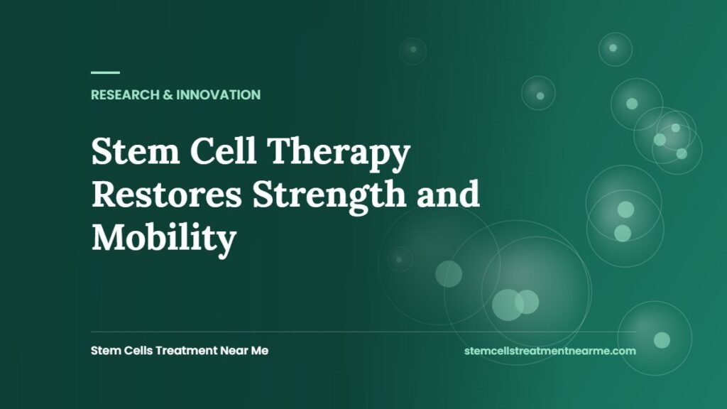 Stem Cell Therapy Restores Strength and Mobility